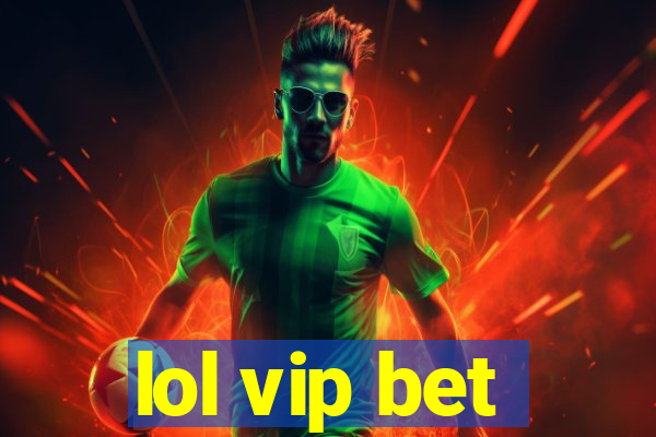 lol vip bet